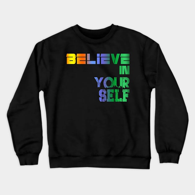 belive in yourself Crewneck Sweatshirt by Hafka_store